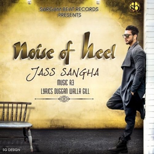 Noise of Heel Jass Sangha Mp3 Song Free Download