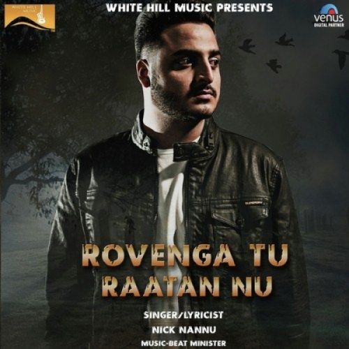 Rovenga Tu Raatan Nu Nick Nannu Mp3 Song Free Download