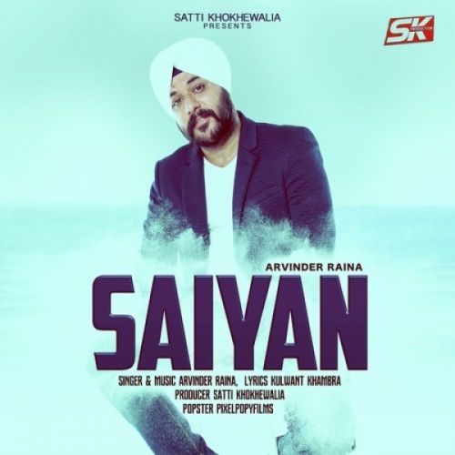 Saiyan Arvinder Raina Mp3 Song Free Download