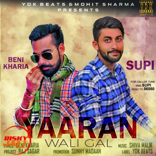 Yaaran Wali Gal SUPI,  BENI KHARIA Mp3 Song Free Download