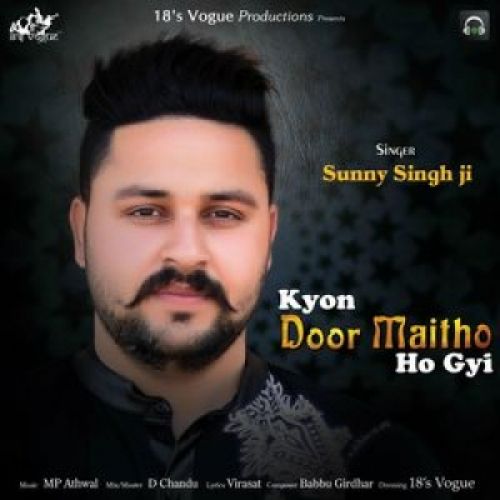 Kyon Door Maitho Ho Gyi Sunny Singh Ji Mp3 Song Free Download