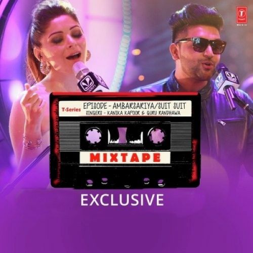 Ambarsariya,Suit Suit Kanika Kapoor, Guru Randhawa Mp3 Song Free Download