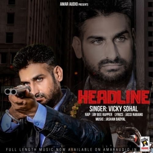 Headline Vicky Sohal Mp3 Song Free Download