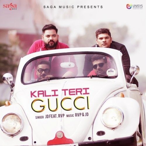 Kali Teri Gucci JD, RVP Mp3 Song Free Download