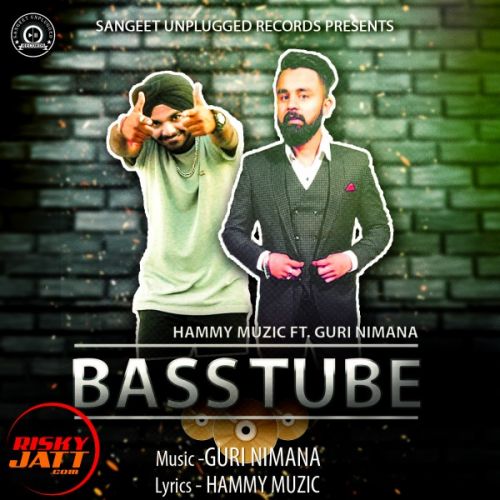 Bass Tube Hammy Muzic, Guri Nimana Mp3 Song Free Download