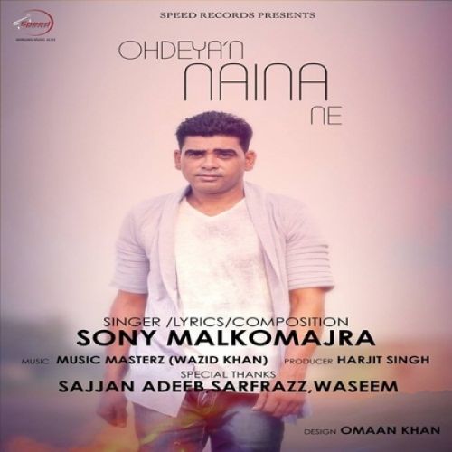 Ohdeyan Naina Ne Sony Malkomajra Mp3 Song Free Download