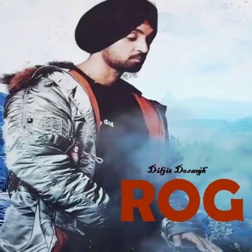 Rog Diljit Dosanjh Mp3 Song Free Download