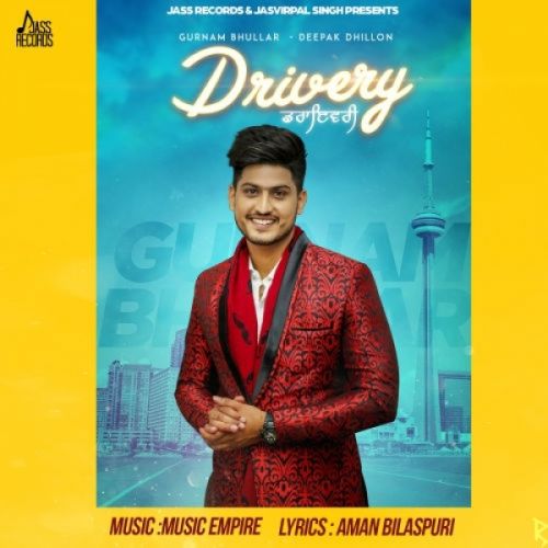 Drivery Gurnam Bhullar, Deepak Dhillon Mp3 Song Free Download