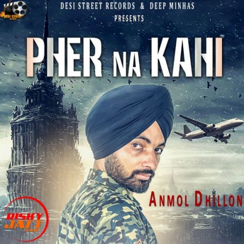 Pher na kagi Anmol Dhillon Mp3 Song Free Download