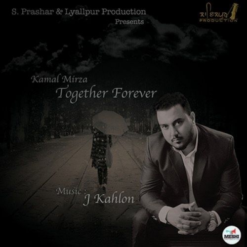 Together Forever Kamal Mirza Mp3 Song Free Download