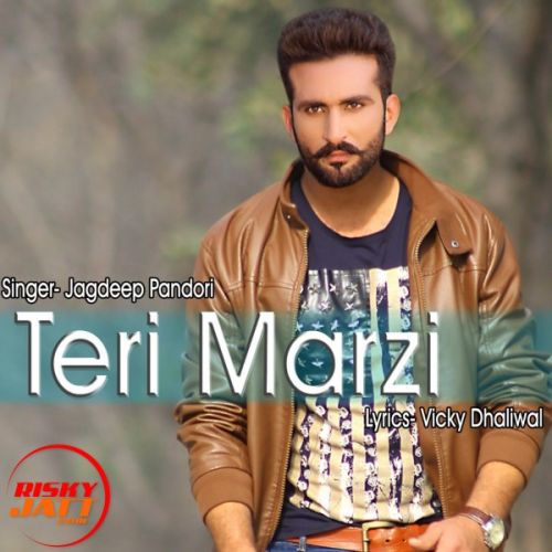 Teri Mazji Jagdeep Pandori Mp3 Song Free Download