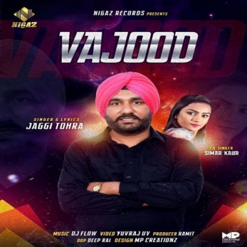 Vajood Jaggi Tohra, Simar kaur Mp3 Song Free Download