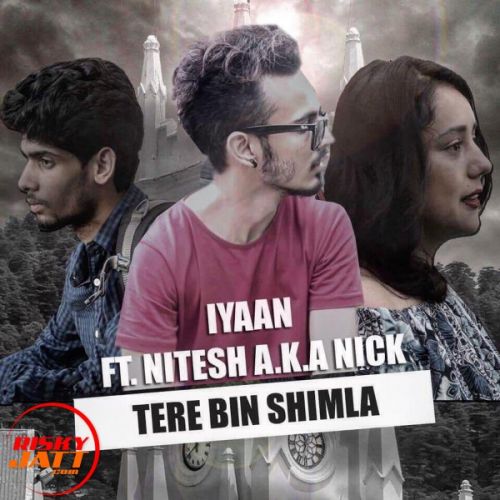 Tere Bin Shimla Iyaan Ft. Nitesh A.K.A Nick Mp3 Song Free Download