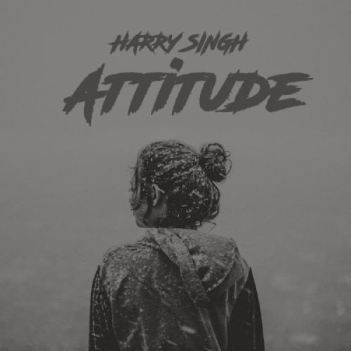 Attitude Harry Singh, Sukhe Muzical Doctorz Mp3 Song Free Download
