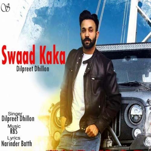 Swaad Kaka Dilpreet Dhillon Mp3 Song Free Download