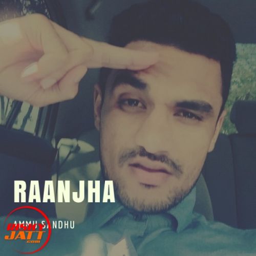Raanjha Ammu Sandhu Mp3 Song Free Download