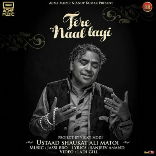 Tere Naal Layi Ustaad Shaukat Ali Matoi Mp3 Song Free Download