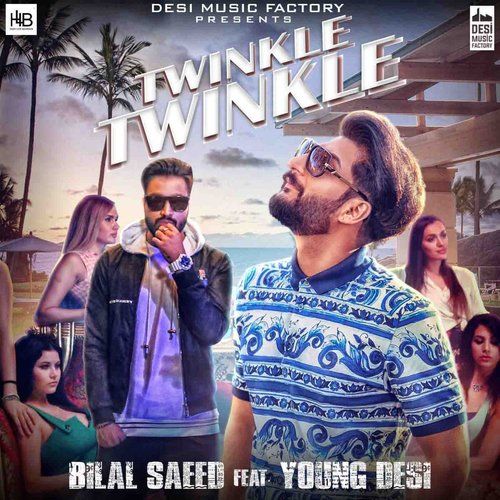 Twinkle Twinkle Bilal Saeed, Young Desi Mp3 Song Free Download