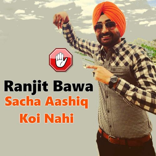 Sacha Aashiq Koi Nahi Ranjit Bawa Mp3 Song Free Download