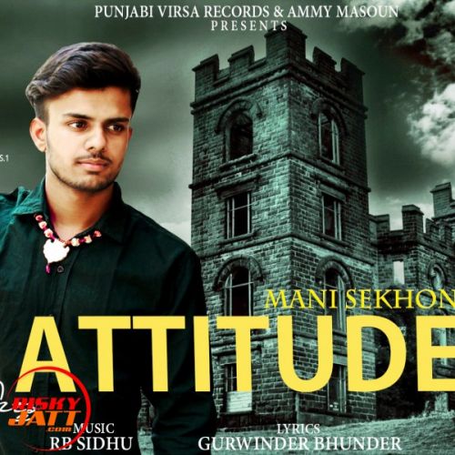 Attitude Mani Sekhon Mp3 Song Free Download