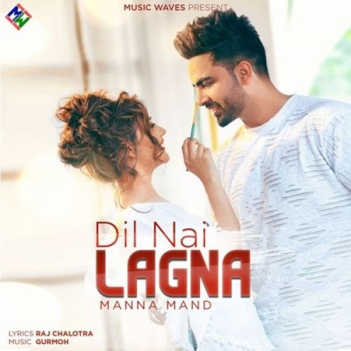 Dil Nai Lagna Manna Mand Mp3 Song Free Download