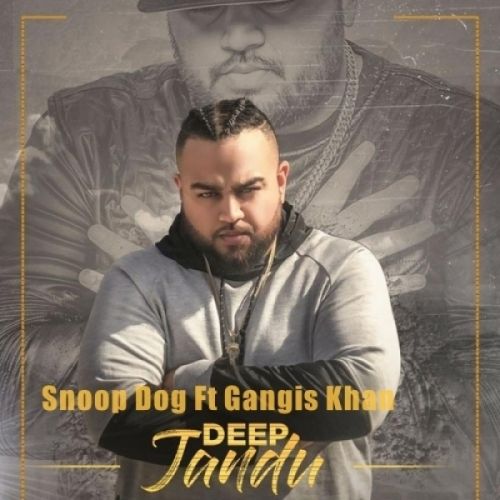 Snoop Dog Gangis Khan, Deep Jandu Mp3 Song Free Download