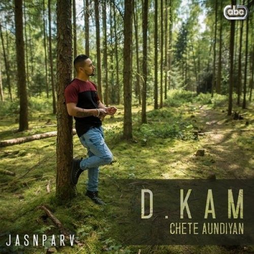 Chete Aundiyan D Kam, Jasnparv Mp3 Song Free Download