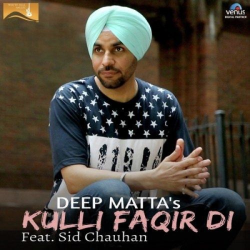 Kulli Faqir Di Deep Matta, Sid Chauhan Mp3 Song Free Download