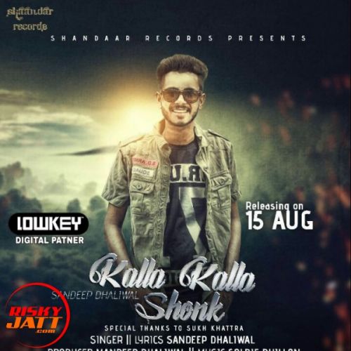 Kalla Kalla Shonk Sandeep Dhaliwal Mp3 Song Free Download