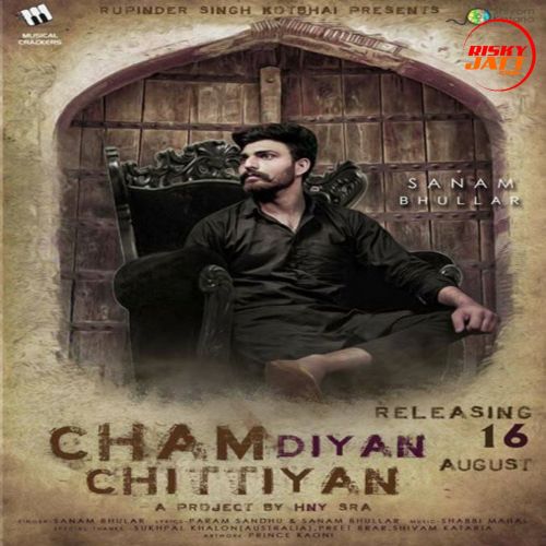 Cham Diyan Chittiyan Sanam Bhullar Mp3 Song Free Download