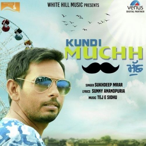 Kundi Muchh Sukhdeep Mrar Mp3 Song Free Download