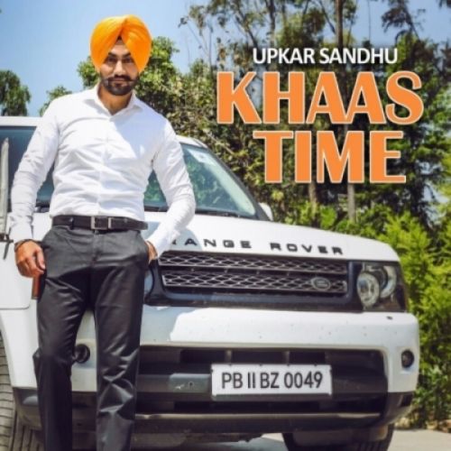 Khaas Time Upkar Sandhu Mp3 Song Free Download