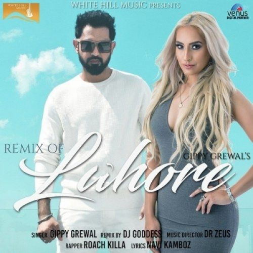 Remix Of Lahore DJ Goddess, Gippy Grewal Mp3 Song Free Download