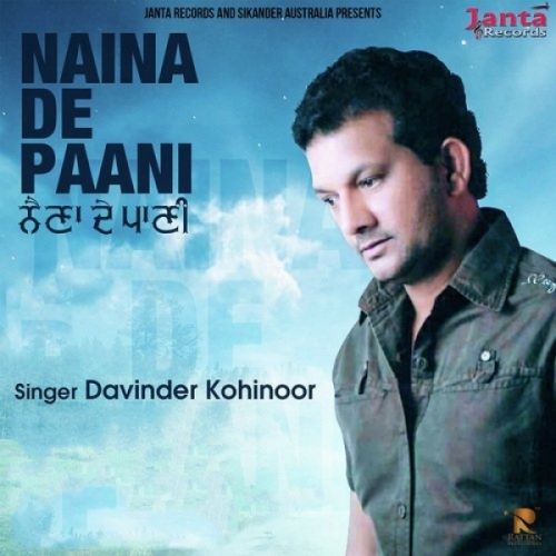 Naina De Paani Davinder Kohinoor Mp3 Song Free Download