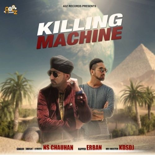 Killing Machine NS Chauhan, Erban Mp3 Song Free Download