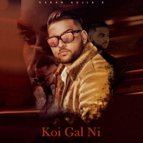 Koi Gal Ni Karan Aujla Mp3 Song Free Download