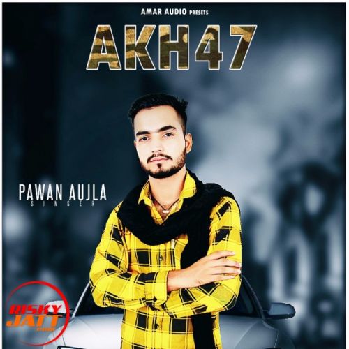 Ak-47 Pawan Aujla Mp3 Song Free Download