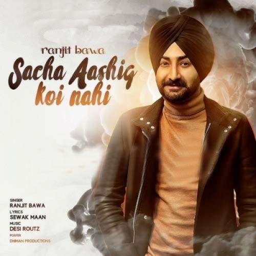 Sacha Aashiq Koi Nhi Ranjit Bawa Mp3 Song Free Download