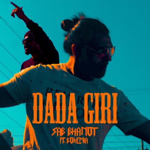 Dada Giri Bohemia, Sab Bhanot Mp3 Song Free Download