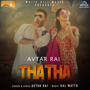 Tha Tha Avtar Rai Mp3 Song Free Download