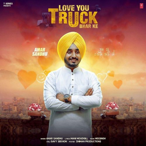 Love You Truck Bhar Ke Amar Sandhu Mp3 Song Free Download