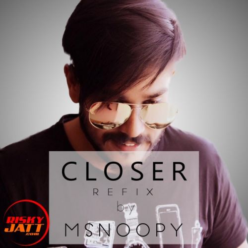 Closer Refix M-Snoopy Mp3 Song Free Download