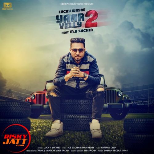 Yaar velly 2 Lucky Wayne Mp3 Song Free Download