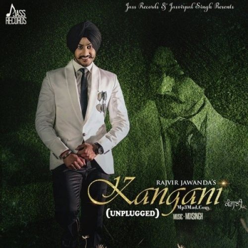 Kangani (Unplugged) Rajvir Jawanda Mp3 Song Free Download