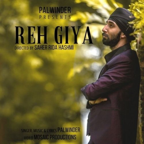 Reh Giya Palwinder Mp3 Song Free Download