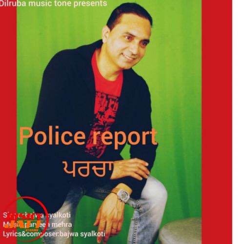 Parcha (police Report) Bajwa Syalkoti Mp3 Song Free Download