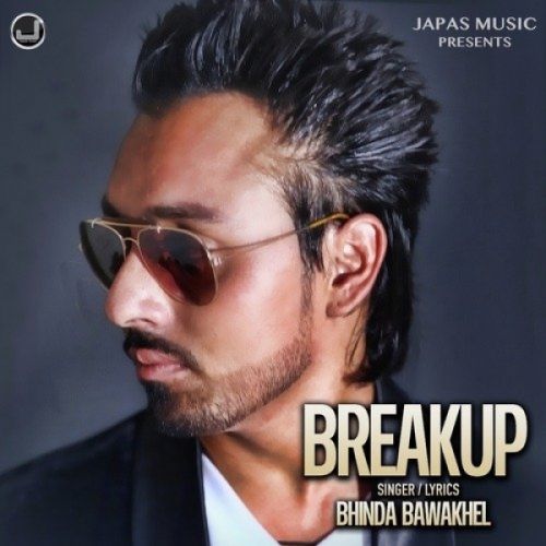 Breakup Bhinda Bawakhel Mp3 Song Free Download