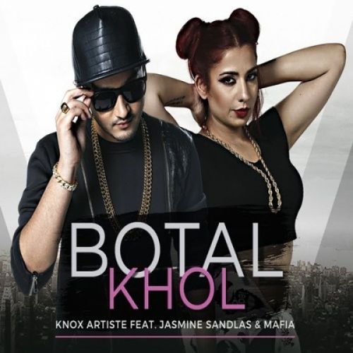 Botal Khol (The Ballers Anthem) Knox Artiste, Jasmine Sandlas, Mafia Mp3 Song Free Download