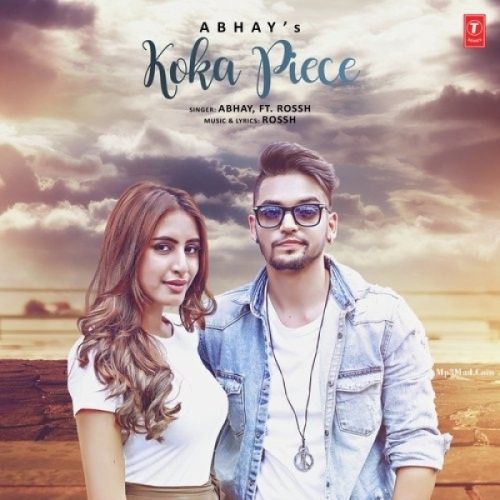 Koka Piece Abhay, Rossh Mp3 Song Free Download