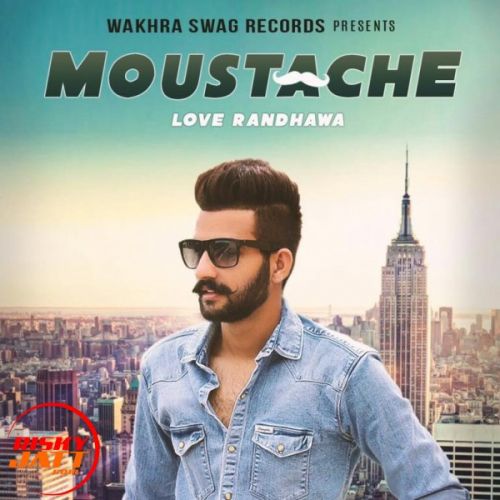 Moustache Love Randhawa Mp3 Song Free Download